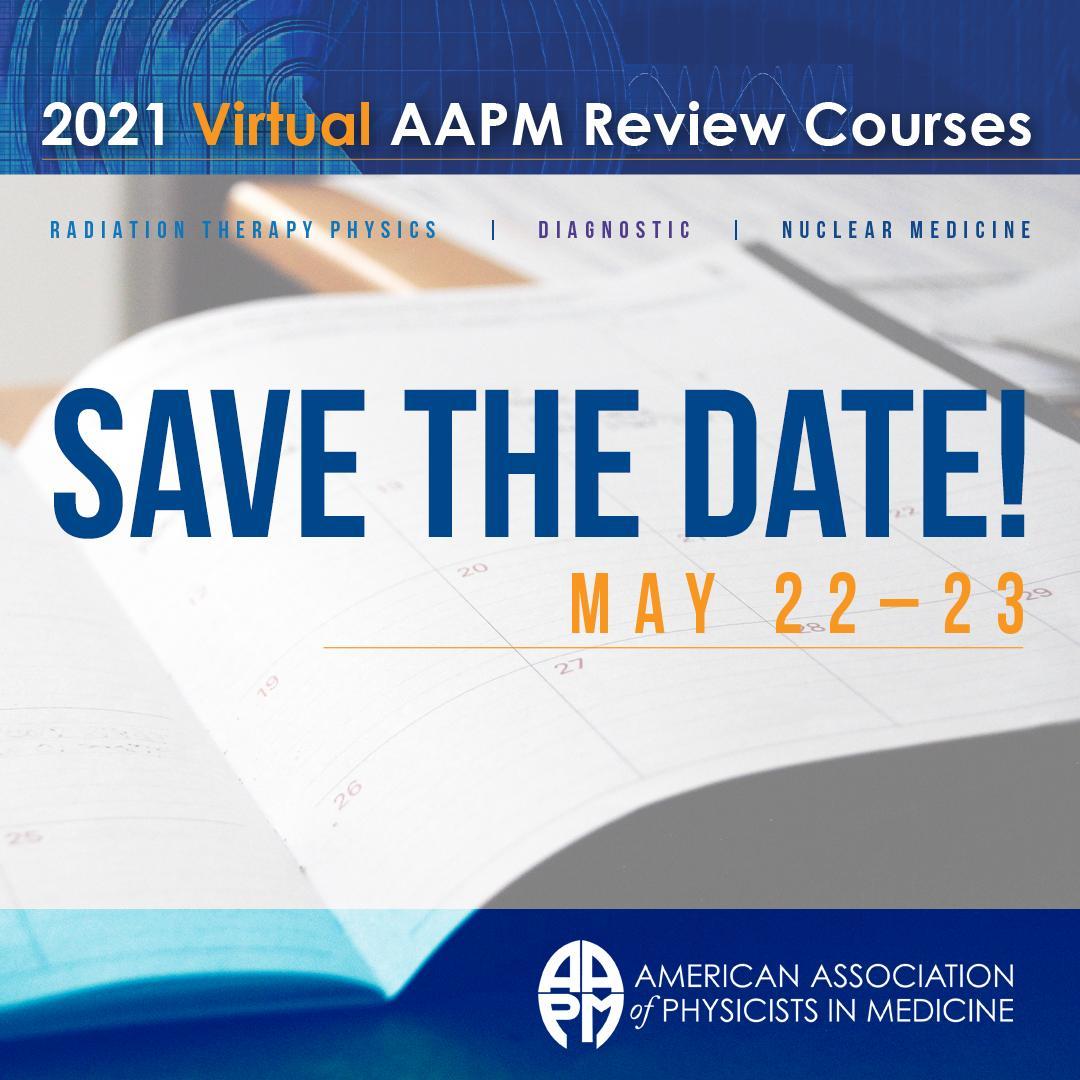 Save the Date for Review Courses! Registration Opens April 7. ⇝aapm.me/2021ReviewCourses